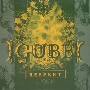 Gubb - Respekt